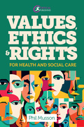 Values, Ethics and Rights for Health and Social Care
