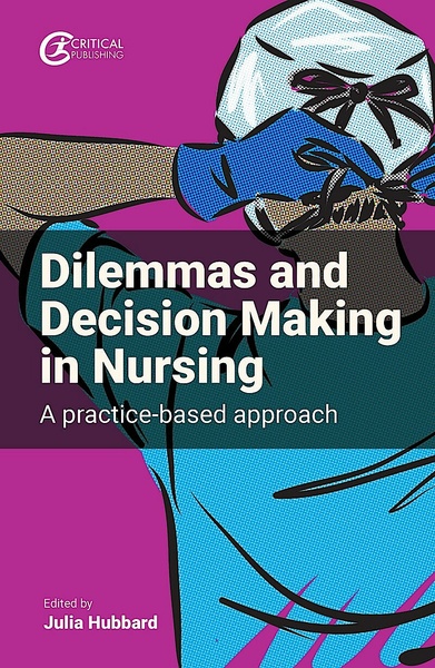 Dilemmas and Decision Making in Nursing