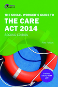 The Social Worker&#039;s Guide to the Care Act 2014