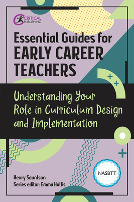 Essential Guides for Early Career Teachers: Understanding Your Role in Curriculum Design and Implementation