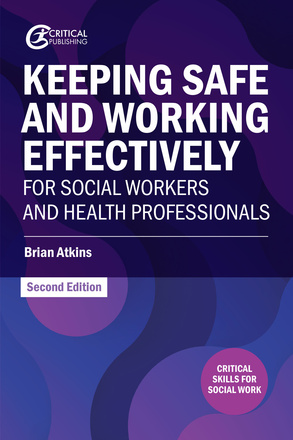 Keeping Safe and Working Effectively For Social Workers and Health Professionals