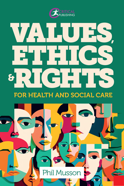 Values, Ethics and Rights for Health and Social Care